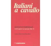Italiani a cavallo. Scritti apparsi sui giornali 1960-70