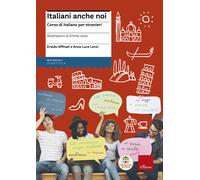 Italiani anche noi. Corso di italiano per stranieri. Il libro della scuola...