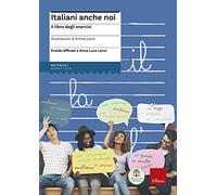 Italiani anche noi. Il libro degli esercizi della scuola di Penny Wirton. Nuova ediz. Con aggiornamento online
