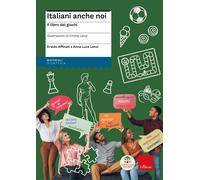 Italiani anche noi. Il libro dei giochi - Affinati Eraldo, Lenzi Anna Luce