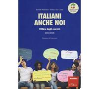 ITALIANI ANCHE NOI. LIBRO DEGLI ESERCIZI - AFFINATI ERALDO, LENZI ANNA LUCE -