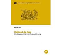 Italiani da fare. Giustizia e società nelle Marche, 1861-1873