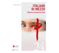 Italiani di mezzo. Vivere e crescere in Cina - Di Vincenzo Giovanna