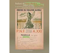 Italiani di razza ebraica. Le leggi antisemite del 1938 e gli ebrei di Roma-Italians of the jewish race. The anti-semitic laws of 1938 and the jews of Rome. Catalogo della mostra (Roma, 14 settem...