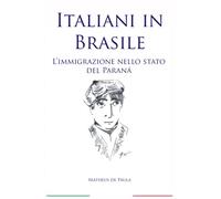 Italiani in Brasile: L’immigrazione nello stato del Paraná