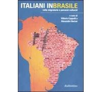 Italiani in Brasile. Rotte migratorie e percorsi culturali