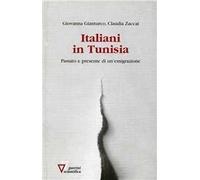 Italiani in Tunisia. Passato e presente di un'emigrazione