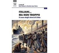 Italiani... Ma non troppo. Il caso degli ebrei di Libia