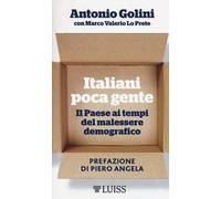 Italiani poca gente. Il Paese ai tempi del malessere demografico