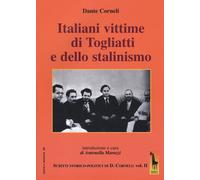 Italiani vittime di Togliatti e dello stalinismo. Scritti storico-politici...