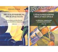 Italianizzazione della Valcanale. La Relazione commissariale e le annotazioni storiche 1921-22-Die italienisierung des kanaltales. Der kommissarische Bericht und die geschichtlichen Anmerkungen 19...