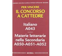 Italiano A043. Materie letterarie nella secondaria A050, A051, A052. Per v...
