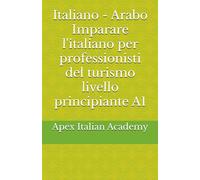 Italiano - Arabo Imparare l'italiano per professionisti del turismo livello principiante A1