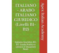 ITALIANO - ARABO ITALIANO GIURIDICO (Livelli B1-B2): Italiano Giuridico B1-B2: Guida Pratica a Lessico e Situazioni Reali.: 2