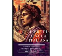 Italiano: argomenti e riflessioni su una lingua meravigliosa