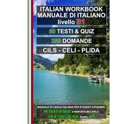 Italiano B1: 50 testi, 50 quiz e 250 domande: Preparazione agli esami CILS B1, CELI 2, PLIDA B1 e B1 Cittadinanza