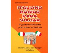 Italiano básico para viajar: Tu guía de actividades para hablar en italiano