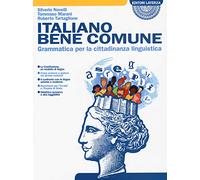 Italiano bene comune. Grammatica per la cittadinanza linguistica. Per il biennio delle Scuole superiori. Con e-book. Con espansione online