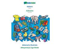 italiano - Cebuano, dizionario illustrato: BABADADA Italian - Cebuano, visual dictionary
