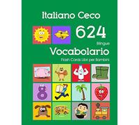Italiano Ceco 624 Bilingue Vocabolario Flash Cards Libri per Bambini: Italian Czech dizionario flashcards elementerre bambino