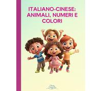 Italiano-Cinese: Animali, Numeri e Colori