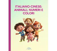Italiano-Cinese: Animali, Numeri e Colori