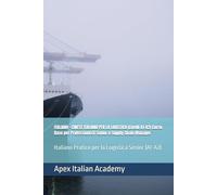 ITALIANO - CINESE ITALIANO PER LA LOGISTICA (Livelli A1-A2) Corso Base per Professionisti Senior e Supply Chain Manager: Italiano Pratico per la Logistica Senior (A1-A2)