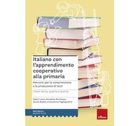 Italiano con l'apprendimento cooperativo alla primaria. Percorsi per la co...