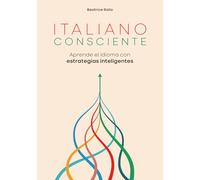 Italiano consciente: Aprende el idioma con estrategias inteligentes