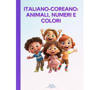 Italiano-Coreano: Animali, Numeri e Colori