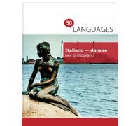 Italiano - danese per principianti: Un libro in due lingue