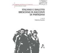 Italiano e dialetto bresciano in racconti di partigiani