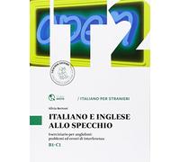 Italiano e inglese allo specchio. Eserciziario per anglofoni: problemi ed errori di interferenza. Livello B1-B2