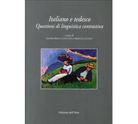 Italiano e Tedesco. Questioni di Linguistica Contrastiva - [Edizioni dell'Orso]