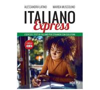 Italiano Express. Esercizi e test di italiano per stranieri con soluzioni. Livel