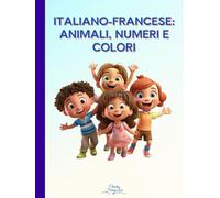 Italiano-Francese: Animali, Numeri e Colori