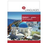 Italiano - greco per principianti: Un Libro In Due Lingue