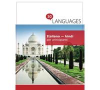 Italiano - hindi per principianti: Un Libro In Due Lingue