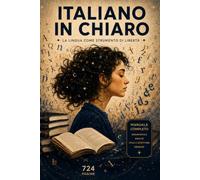 ITALIANO IN CHIARO: Grammatica, comprensione, logica verbale e scrittura