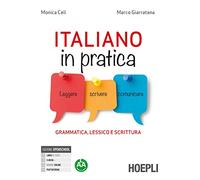 ITALIANO IN PRATICA. LEGGERE, SCRIVERE, COMUNICARE - CELI MONICA, GIARRATANA