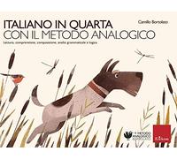 Italiano in quarta con il metodo analogico. Lettura, comprensione, composizione, analisi grammaticale e logica