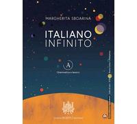 ITALIANO INFINITO. VOLUME A + VOLUME B - SBOARINA MARGHERITA - HOEPLI