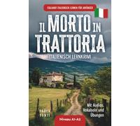 Italiano! Italienisch lernen für Anfänger | Lernkrimi Italienisch A1-A2 | Il morto in trattoria | Mit Audios, Vokabeln und Übungen: 3