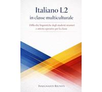 Italiano L2 in classe multiculturale: Difficoltà linguistiche degli studenti stranieri e attività operative per la classe