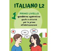 Italiano L2 per bambini stranieri. Primo livello. Giochi e attivi