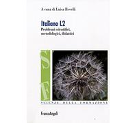 Italiano L2. Problemi scientifici, metodologici e didattici
