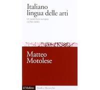 Italiano lingua delle arti. Un'avventura europea (1250-1650)