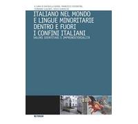 Italiano nel mondo e lingue minoritarie dentro e fuori i confini italiani. Valori identitari e imprenditorialità
