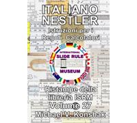 Italiano Nestler Istruzioni per i Regoli Calcolatori (Annotato): Ristampe della libreria ISRM - Volume 27