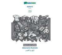 italiano - Pashto (in arabic script), dizionario illustrato, BW: BABADADA Italian - Pashto (in arabic script), visual dictionary, BW